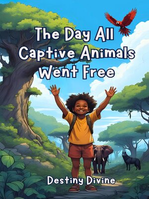 cover image of The Day All Captive Animals Went Free